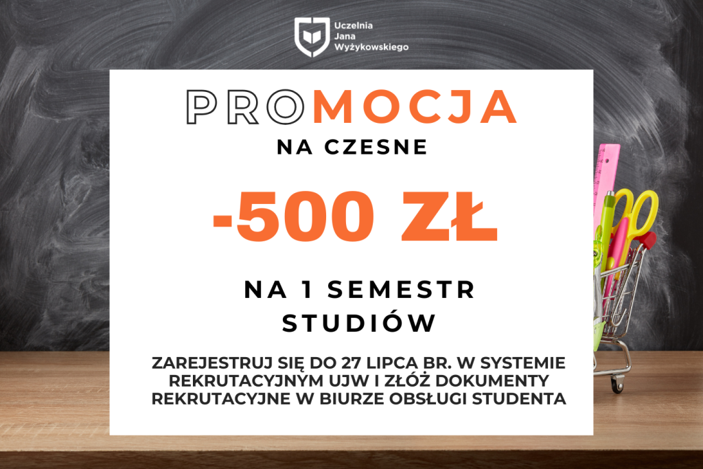 Promocja czesnego: 500 zł mniej za pierwszy semestr po rejestracji i złożeniu dokumentów do 27 lipca.