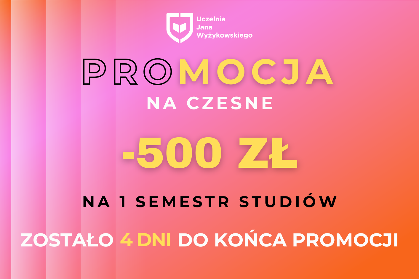 na obrazku jest umieszczone białe logo UJW oraz napis Promocja na czesne - 500 zł na 1 semestr studiów, Zostało 4 dni do końca promocji
