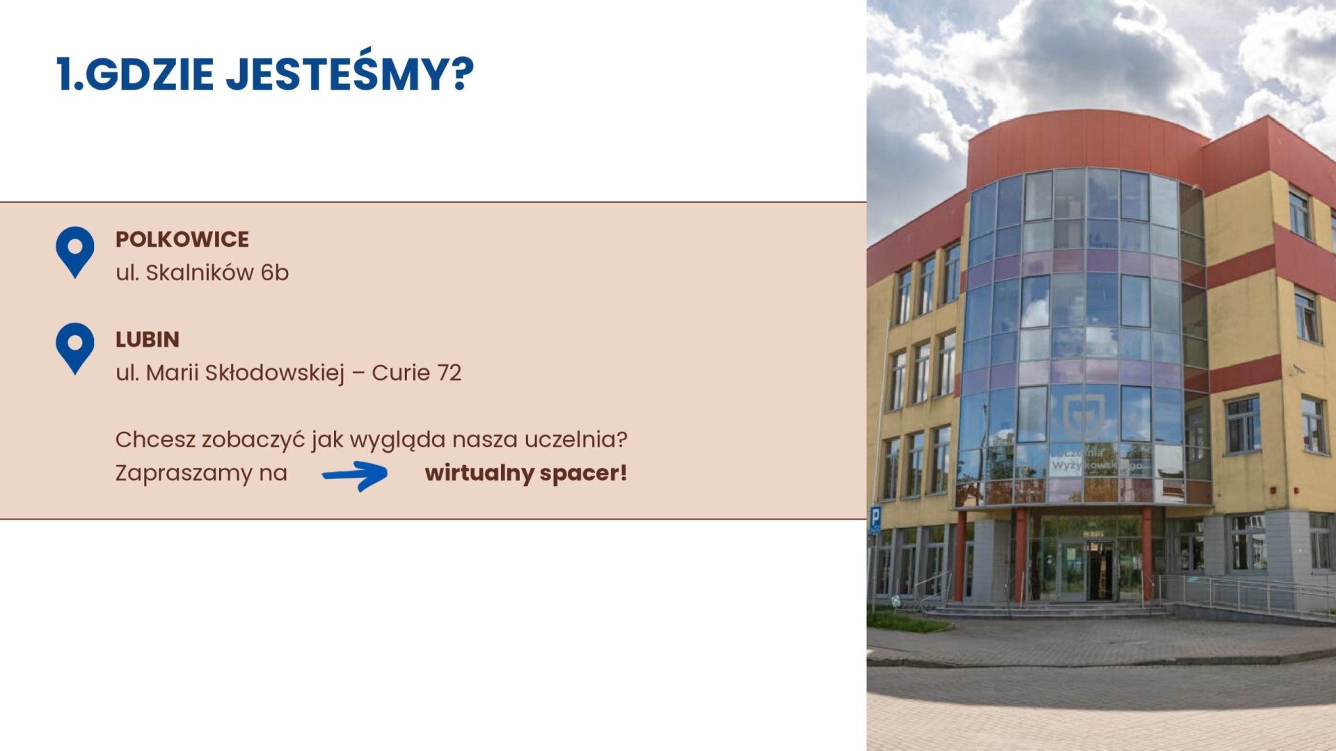 Lokalizacje UJW: Polkowice, ul. Skalników 6b; Lubin, ul. Marii Skłodowskiej-Curie 72. Zaproszenie na wirtualny spacer.