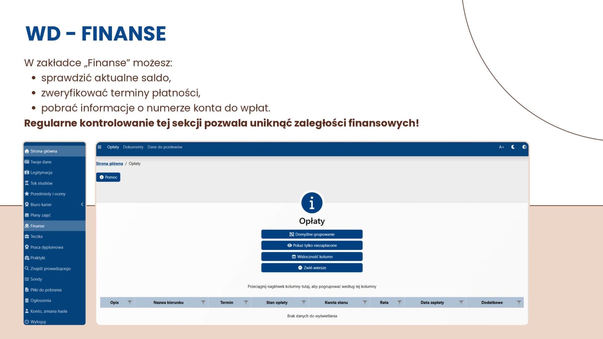 Finanse w Wirtualnym Dziekanacie: saldo, terminy płatności i numer konta do wpłat. Regularnie kontroluj rozliczenia.