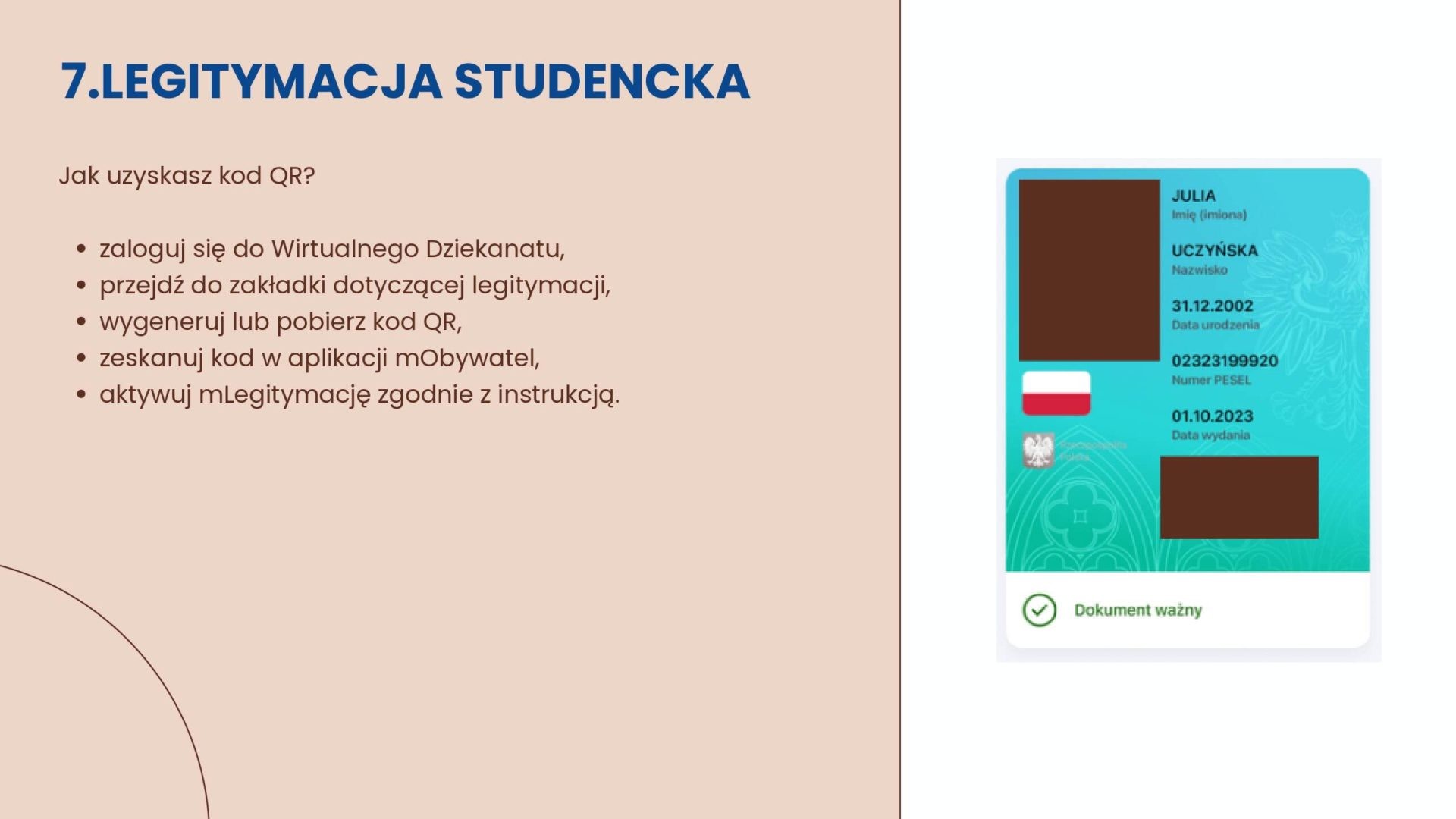 Legitymacja studencka: zaloguj się do Wirtualnego Dziekanatu, otwórz zakładkę legitymacji, pobierz kod QR i zeskanuj go w mObywatelu, aby aktywować mLegitymację.