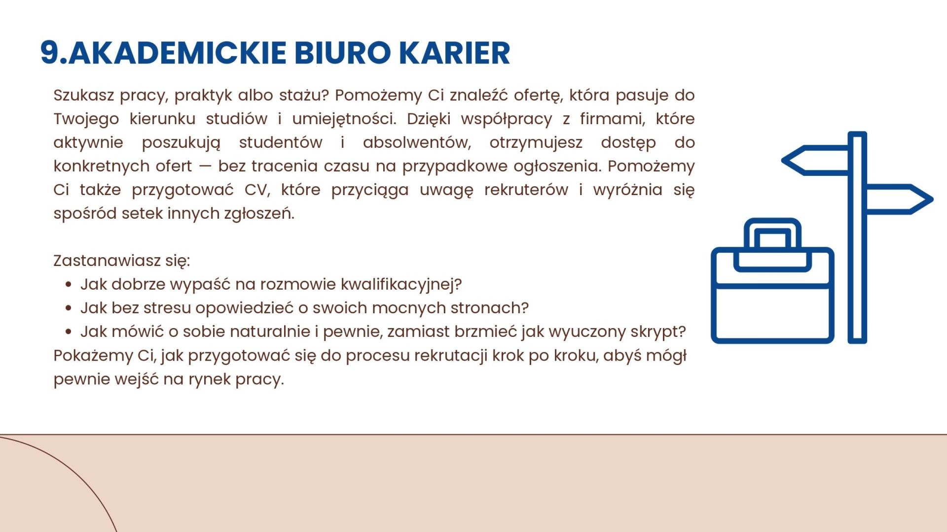 Akademickie Biuro Karier pomaga szukać pracy i praktyk, przygotować CV, poznać mocne strony oraz przygotować się do rekrutacji.