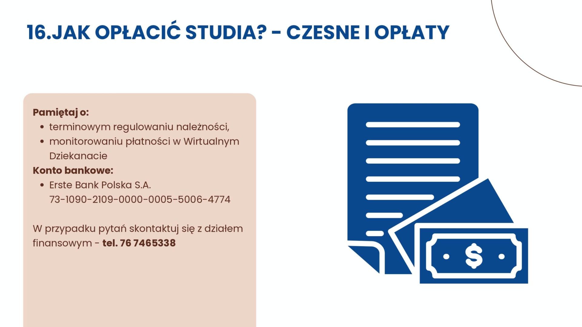 Czesne i opłaty: reguluj należności terminowo i kontroluj płatności w Wirtualnym Dziekanacie. Slajd zawiera dane przelewu i kontakt do działu finansowego.